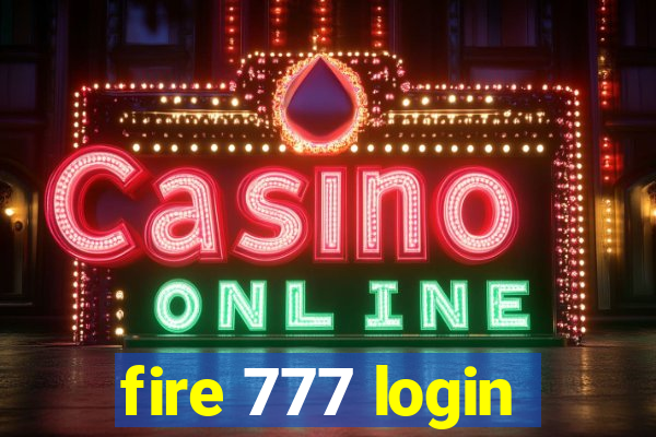 fire 777 login